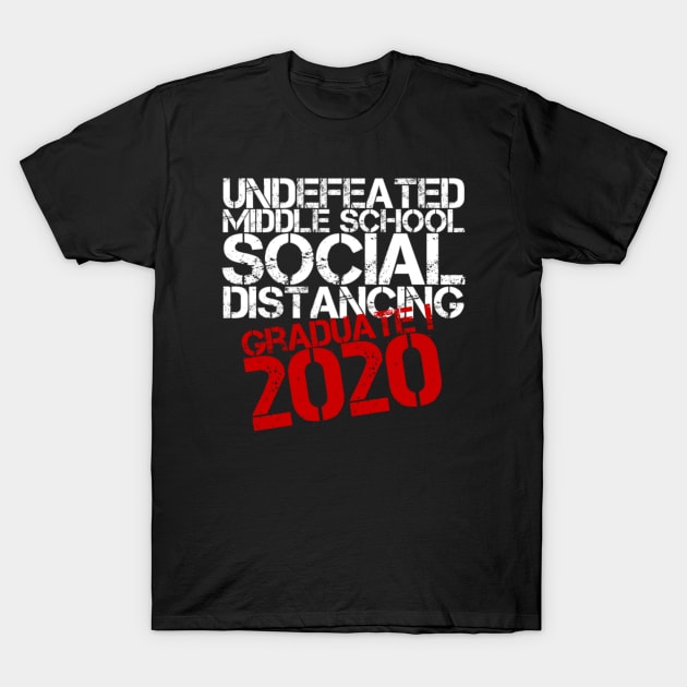 Undefeated Middle School Social Distancing Graduate 2020 (Vintage) T-Shirt by Inspire Enclave